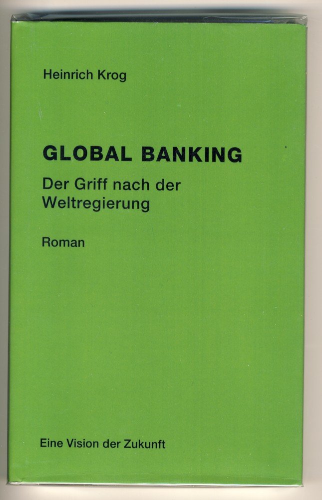 Global Banking: Der Griff nach der Weltregierung Books