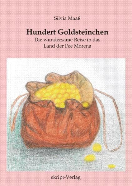 Hundert Goldsteinchen: Die wundersame Reise in das Land der Fee Morena Novels & Short Stories
