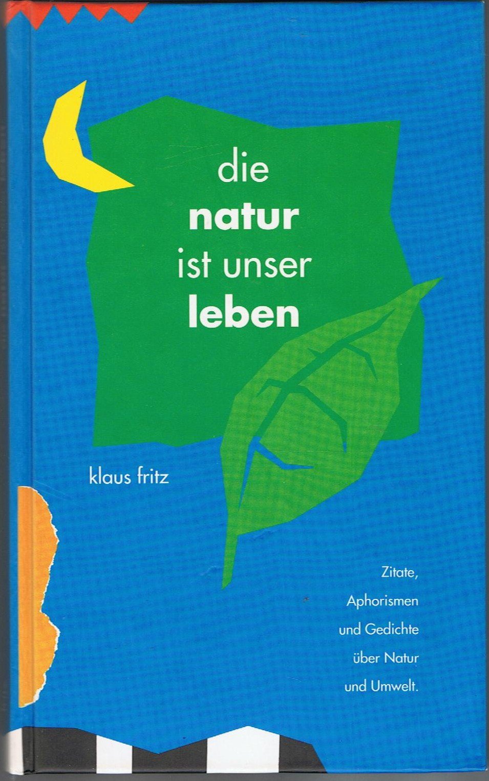 Die Natur ist unser Leben: Zitate, Aphorismen und Gedichte über Natur und Umwelt (Edition united ideas) Contemporary literature Books