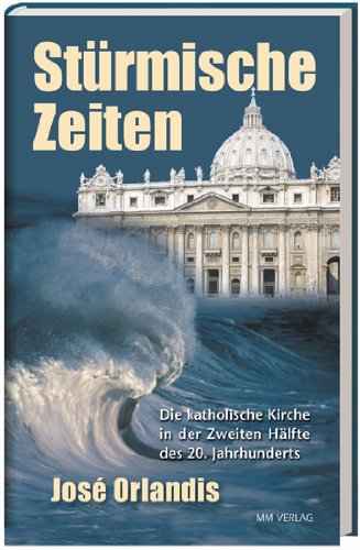Stürmische Zeiten: Die katholische Kirche in der zweiten Hälfte des 20. Jahrhunderts Religion & Esotericism