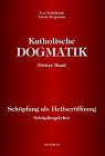 Katholische Dogmatik, 8 Bde., Bd.3, Schöpfung als Heilseröffnung Religion & Esotericism