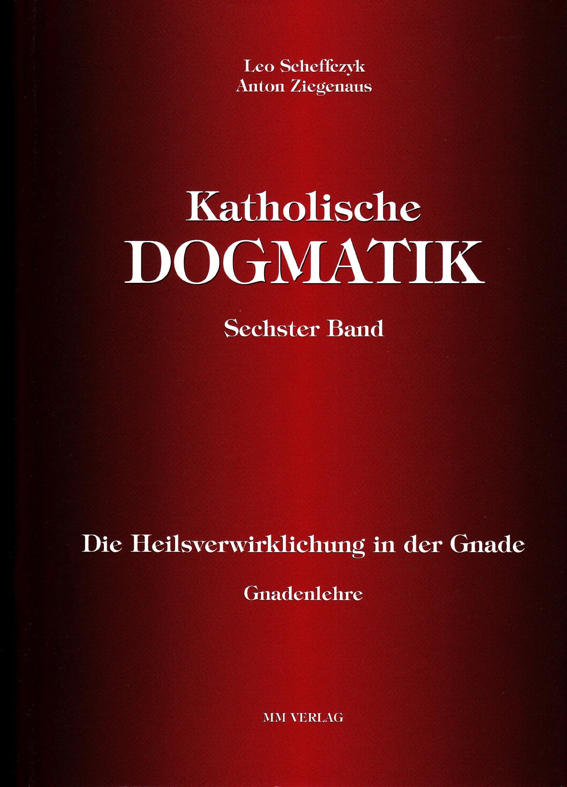 Katholische Dogmatik, 8 Bde., Bd.6, Die Heilsverwirklichung in der Gnade: Gnadenlehre Religion & Esotericism