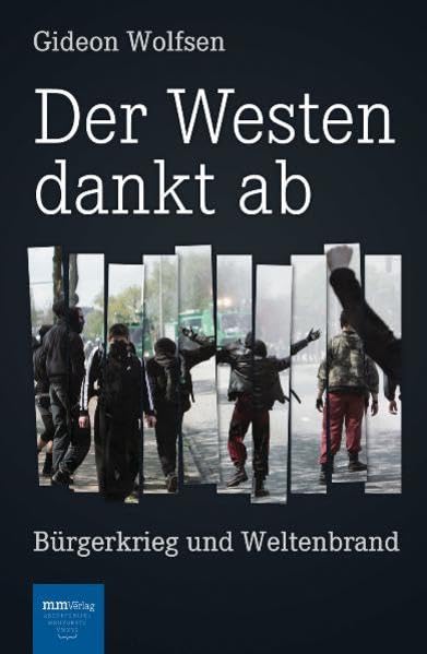 Der Westen dankt ab: Bürgerkrieg und Weltenbrand Politics & History
