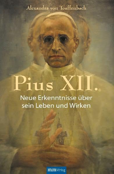 Pius XII.: Neue Erkenntnisse über sein Leben und Wirken Memories