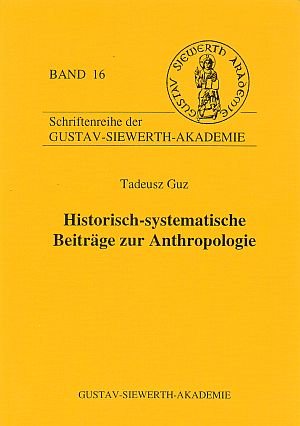 Historisch-systematische Beiträge zur Anthropologie (Schriftenreihe der Gustav-Siewerth-Akademie) Books