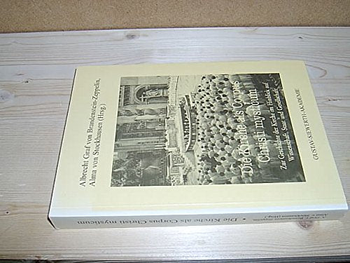 Die Kirche als Corpus Christi mysticum: Zur Geschichte der Kirche im Hinblick auf Wissenschaft, Staat und Gesellschaft Books
