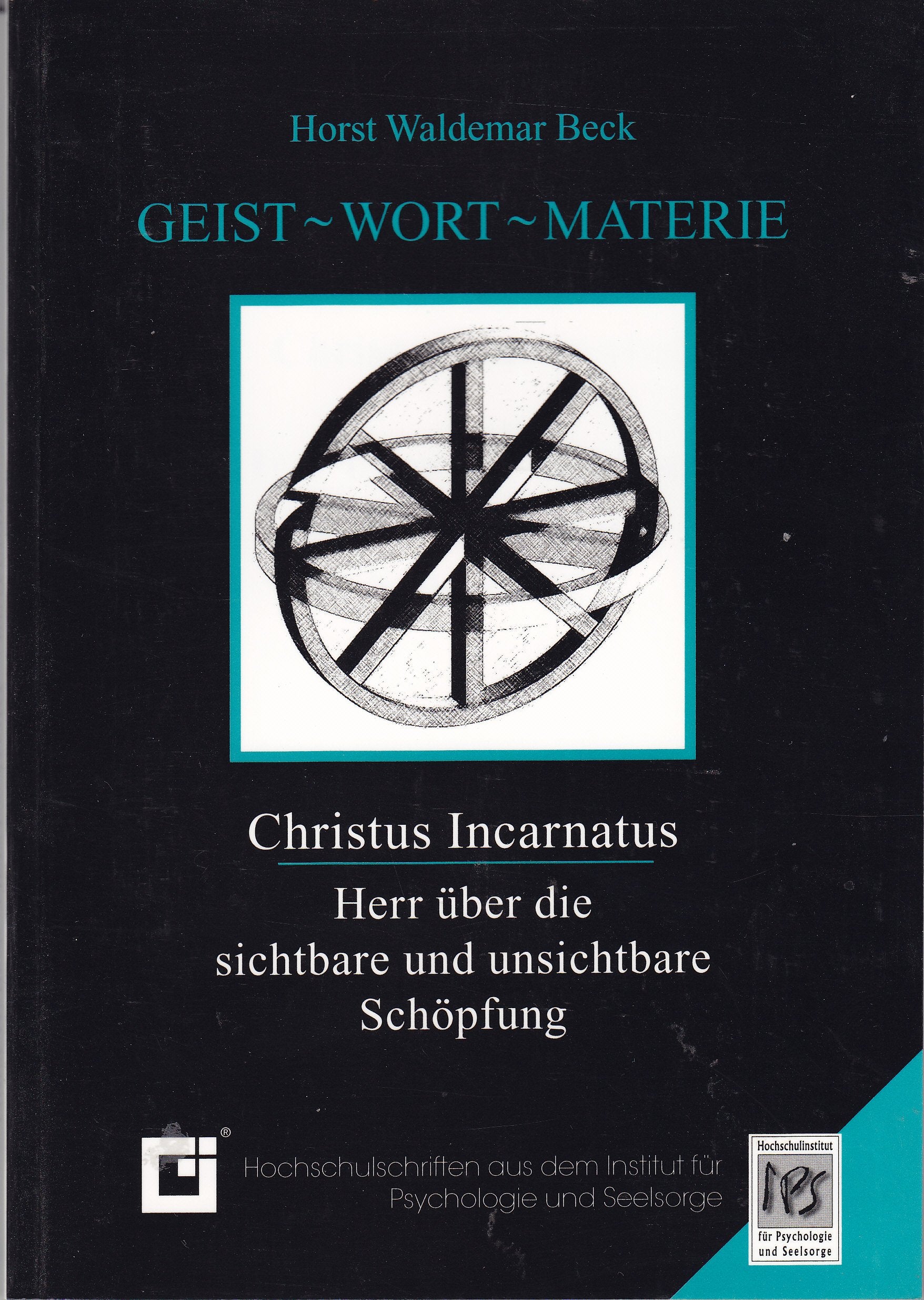 Geist - Wort - Materie: Christus Incarnatus - Herr über die sichtbare und unsichtbare Schöpfung (Livre en allemand) book