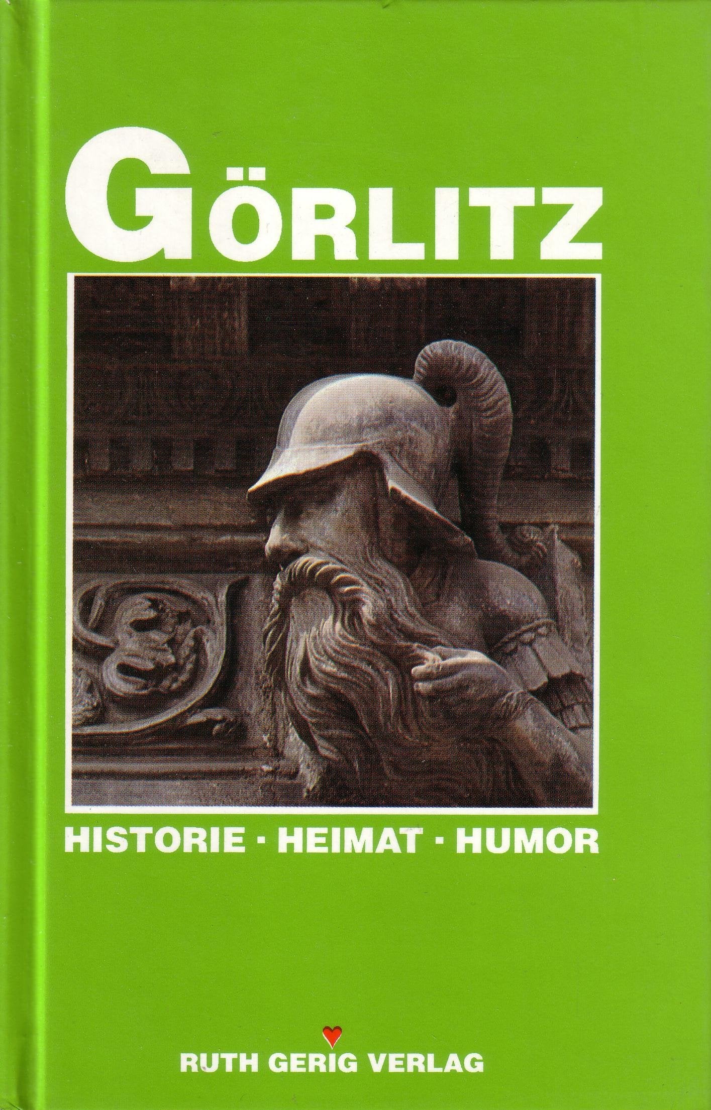 Görlitz. Historie, Heimat, Humor Books