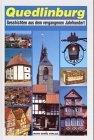 Quedlinburg, Geschichten aus dem vergangenen Jahrhundert: Vorw. v. Uwe Gerig Fiction