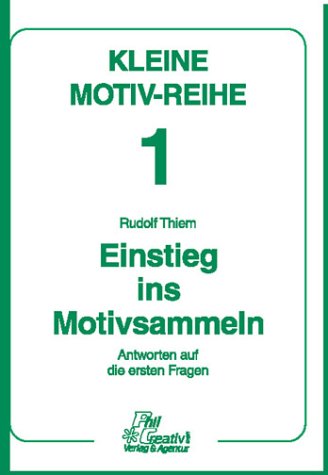 Einstieg ins Motivsammeln. Antworten auf die ersten Fragen Leisure, Home & Garden
