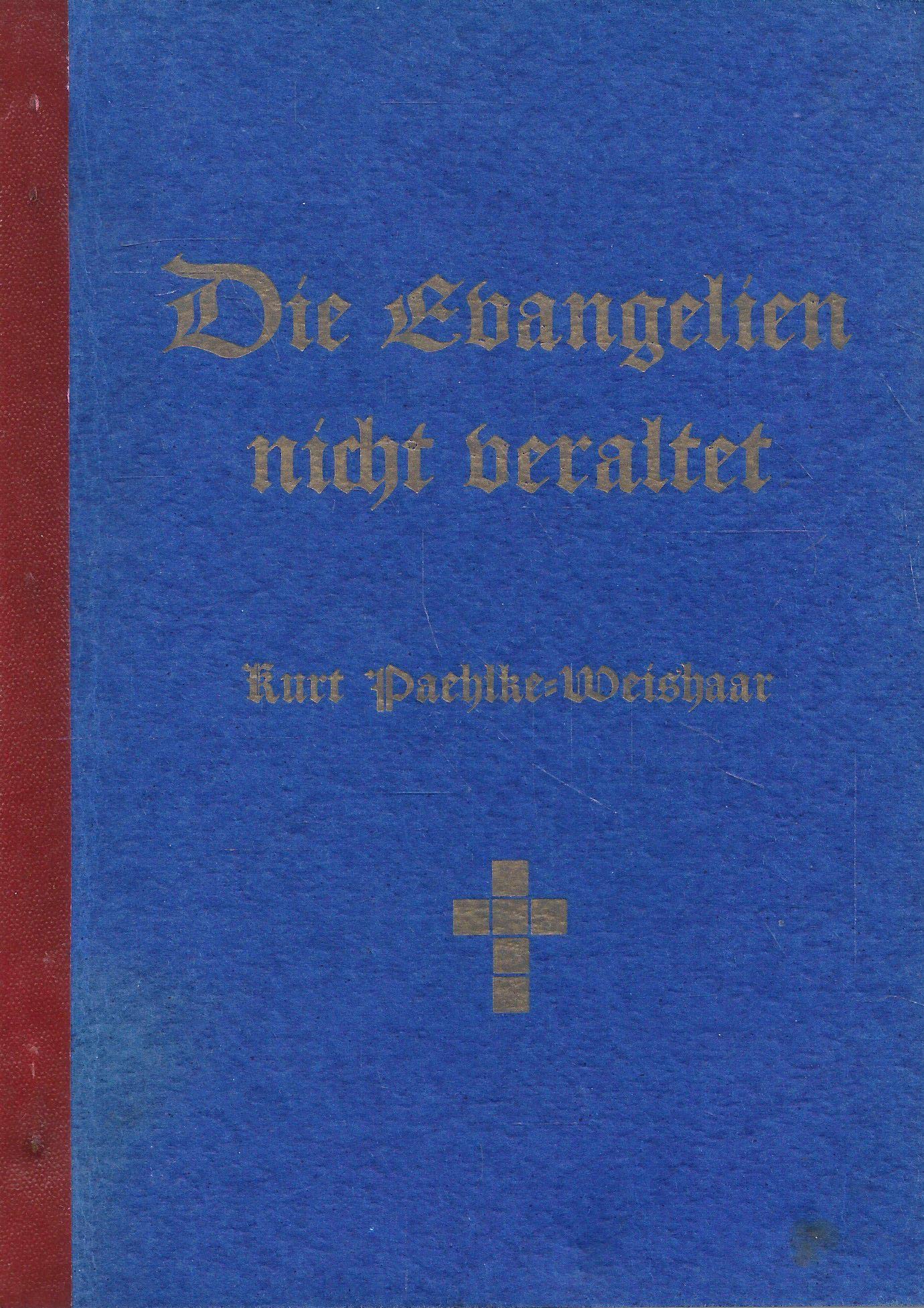 Die Evangelien nicht veraltet: Kristentum mit "K" geschrieben. Die Evangelien allgemeinverständlich erläutert - Weishaar, H A book