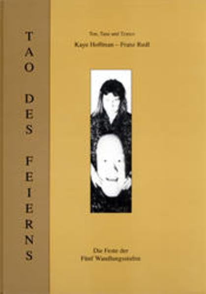 Tao des Feierns: Die Feste der fünf Wandlungsstufen (Ton, Tanz und Trance) Religion & Esotericism