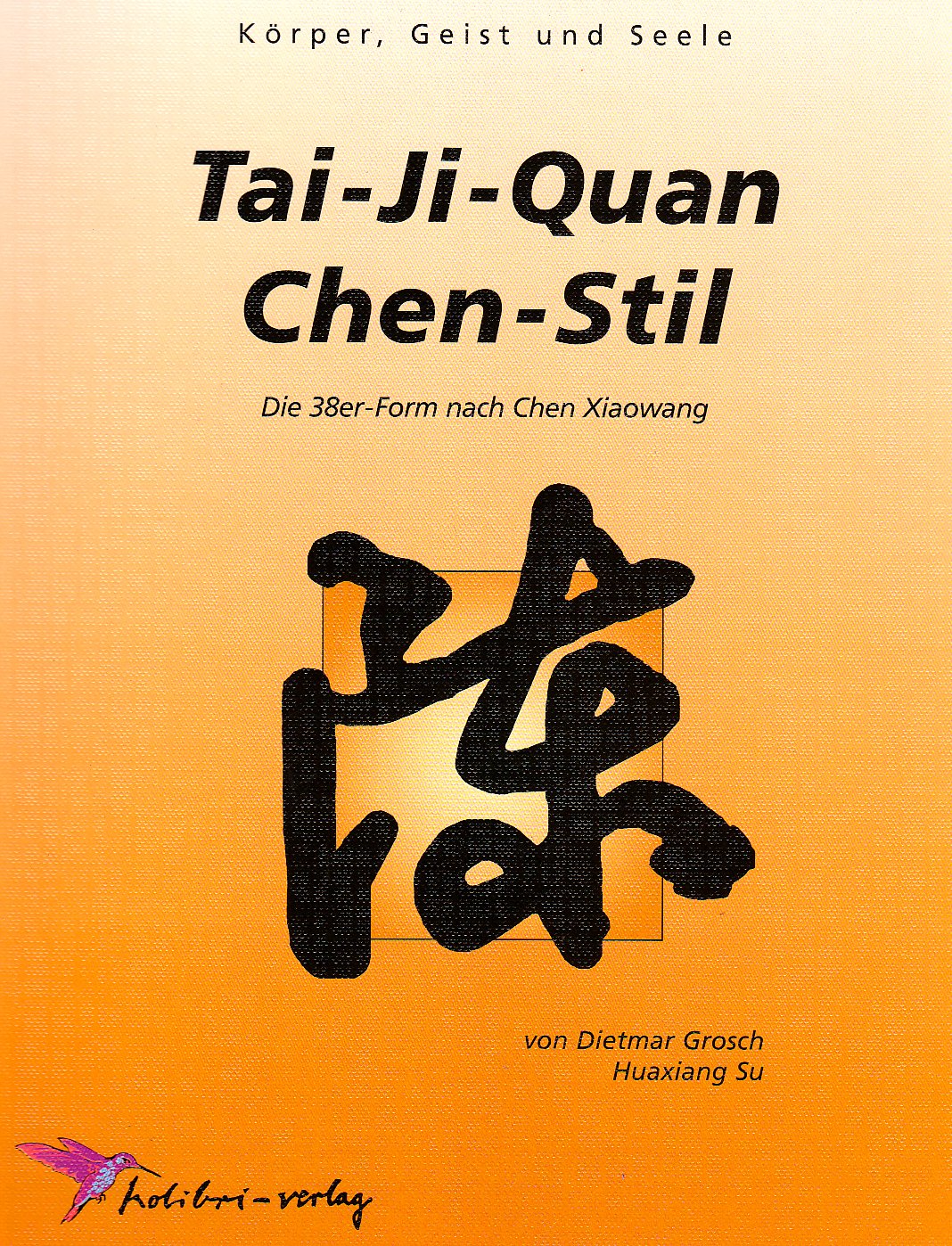 Tai-Ji-Quan Chen-Stil: Die 38er Form nach Chen, Xiaowang Religion & Esotericism