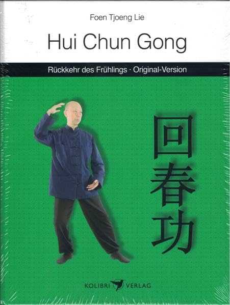 Hui Chun Gong - Rückkehr des Frühlings: Daoistisches Qigong zur Vitalisierung Medicine