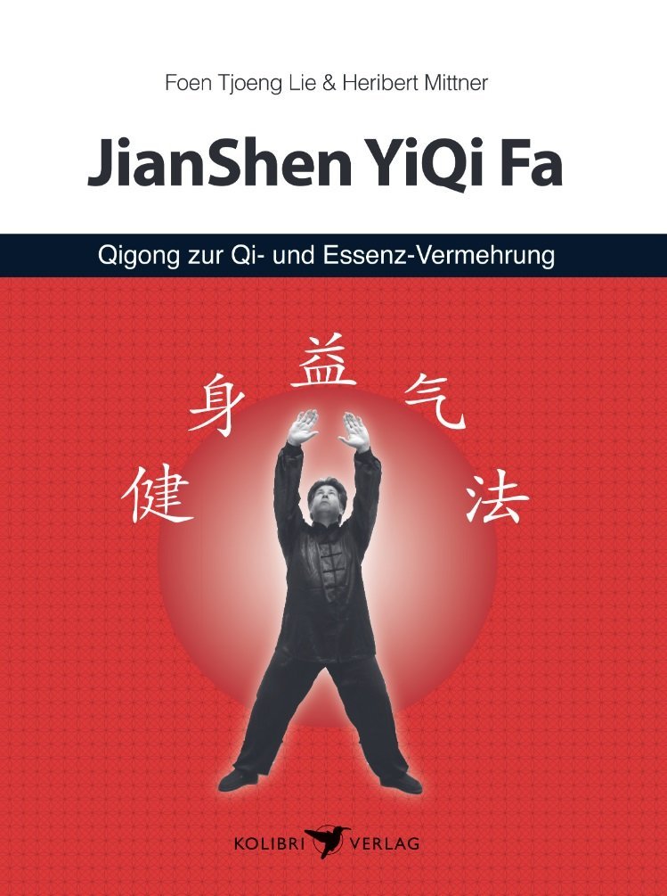 Jianshen Yiqi Fa: Qi und Essenz vermehrendes Qigong (Körper, Geist und Seele) Medicine