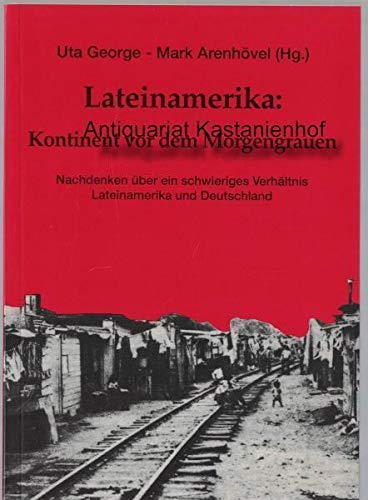 Lateinamerika: Kontinent vor dem Morgengrauen: Nachdenken über ein schwieriges Verhältnis Lateinamerika und Deutschland Law