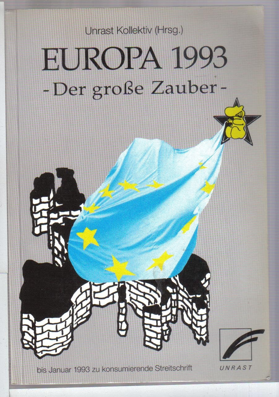 Europa 1993: der grosse Zauber: Bewegungstexte zur europäischen Vereinigung Books