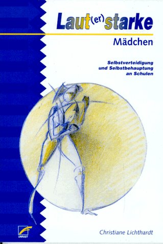 Laut(er) starke Mädchen: Selbstverteidigung und Selbstbehauptung an Schulen Leisure & Fun