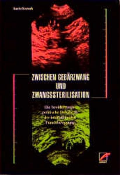 Zwischen Gebärzwang und Zwangssterilisation: Die bevölkerungspolitische Debatte in der internationalen Frauenbewegung (Publikationen der Schwarzen Witwe - Autonome Frauenforschungsstelle) Law