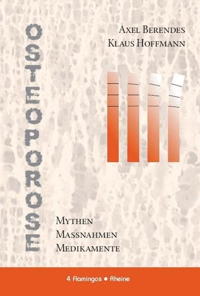 Osteoporose. Mythen., Maßnahmen, Medikamente Medicine