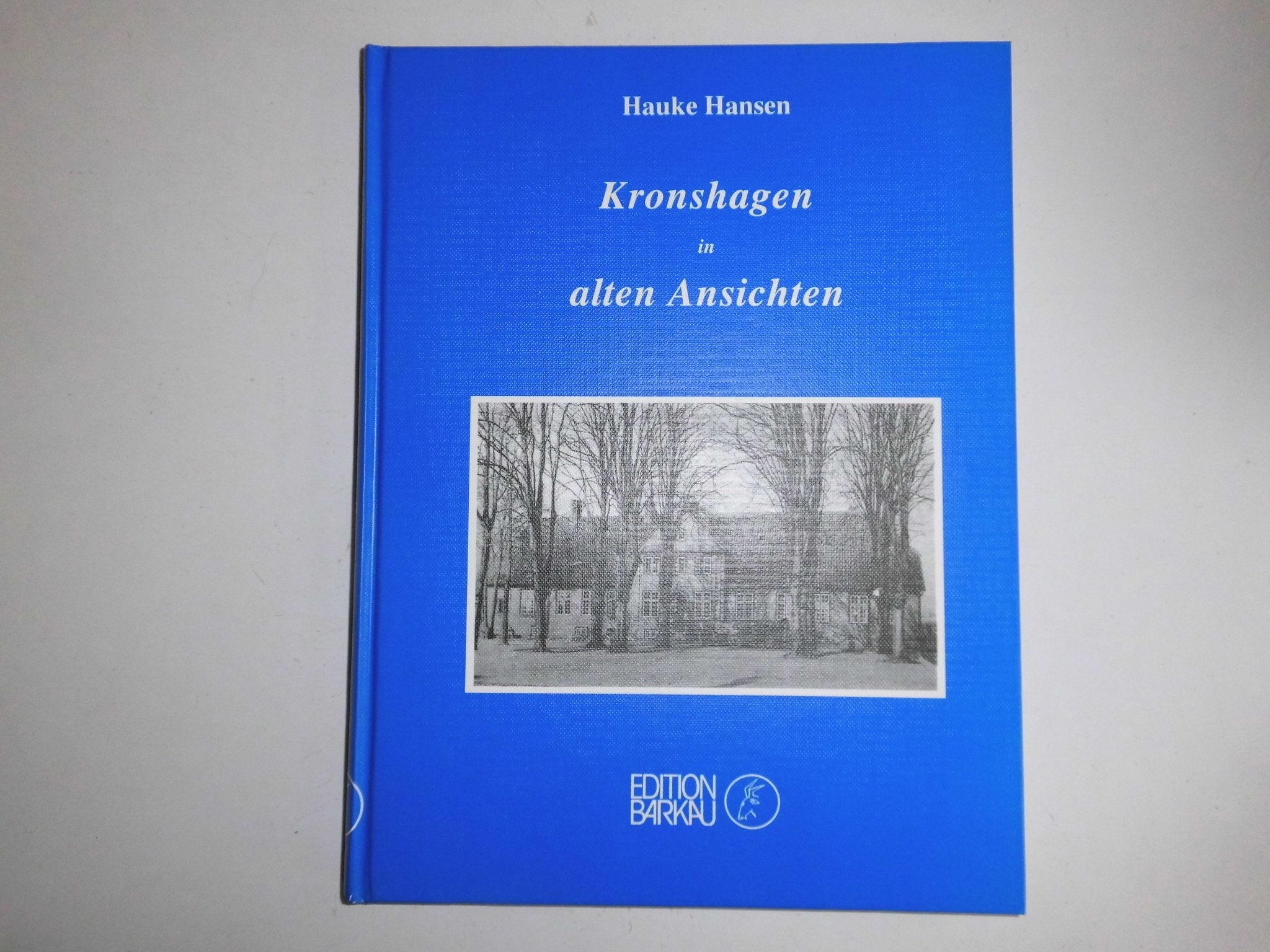 Kronshagen in alten Ansichten. Eine Text- und Bilddokumentation aus der ersten Hälfte unseres Jahrhunderts Books