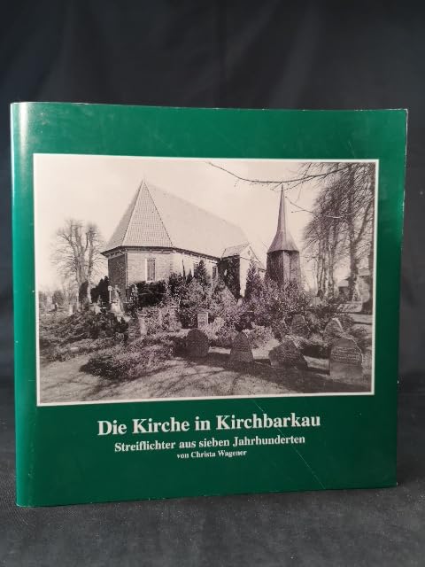 Die Kirche in Kirchbarkau. Streiflichter aus sieben Jahrhunderten book
