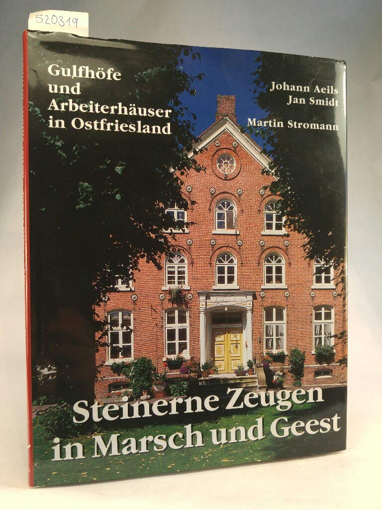 Steinerne Zeugen in Marsch und Geest: Gulfhöfe und Arbeiterhäuser in Ostfriesland Leisure, Home & Garden