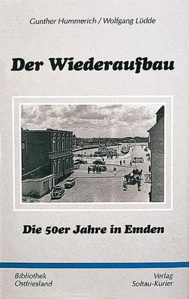 Der Wiederaufbau - Die 50er Jahre in Emden German history