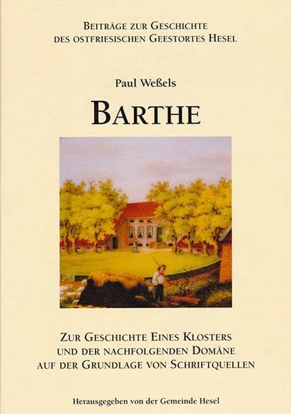 Barthe: Zur Geschichte eines Klosters und der nachfolgenden Domäne auf Grundlage der Schriftquellen Business & Technology
