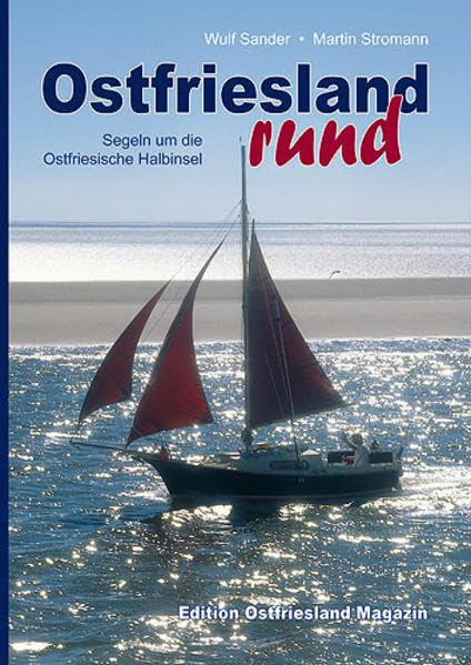 Ostfriesland rund: Segeln um die Ostfriesische Halbinsel Leisure & Fun