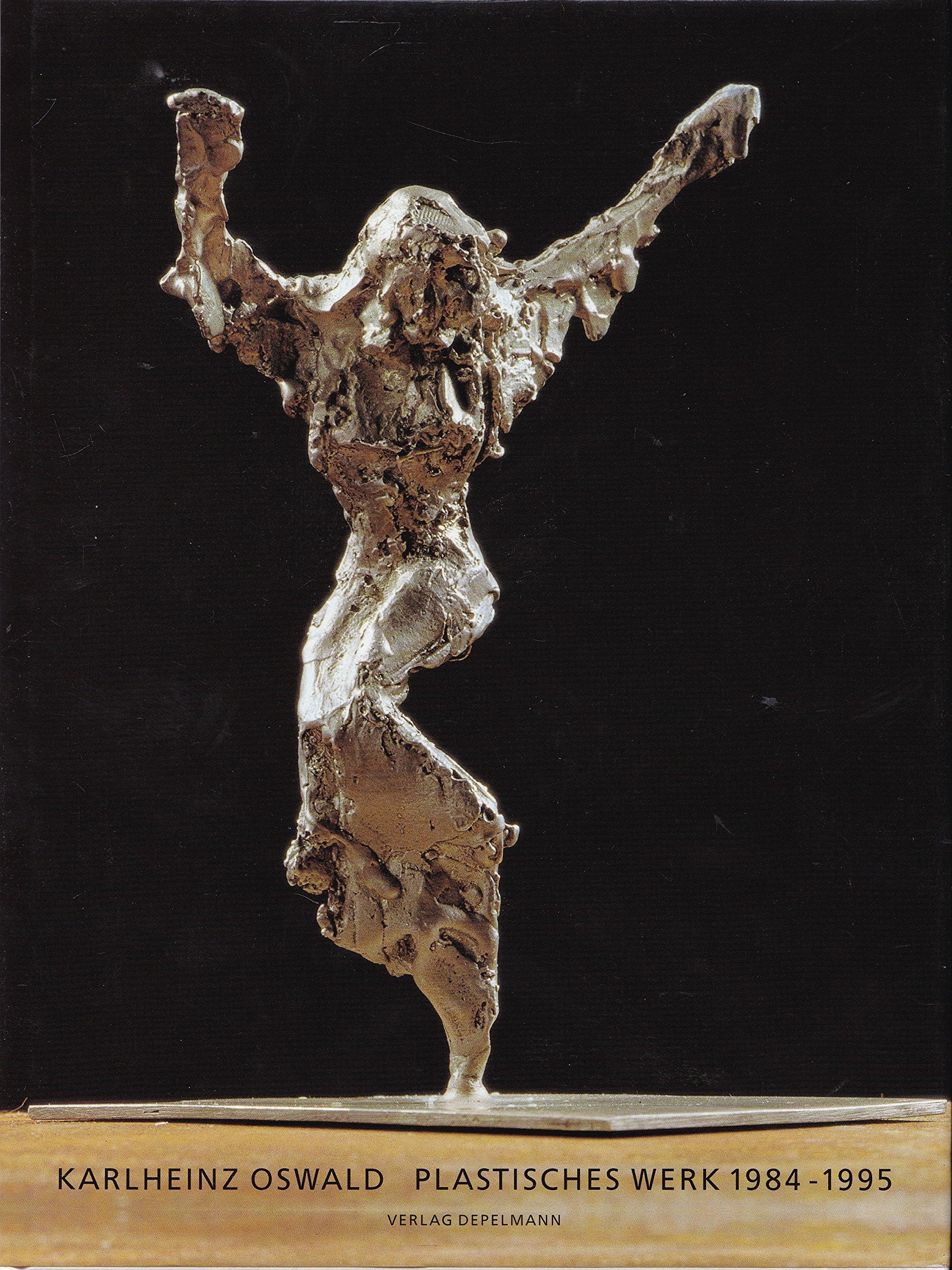 Karlheinz Oswald: Plastisches Werk 1984-1995 Books