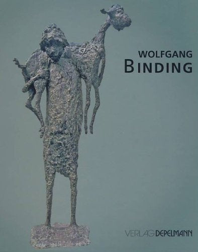 Wolfgang Binding: Werkübersicht, Bronzen, Zeichnungen 2002-2004 book
