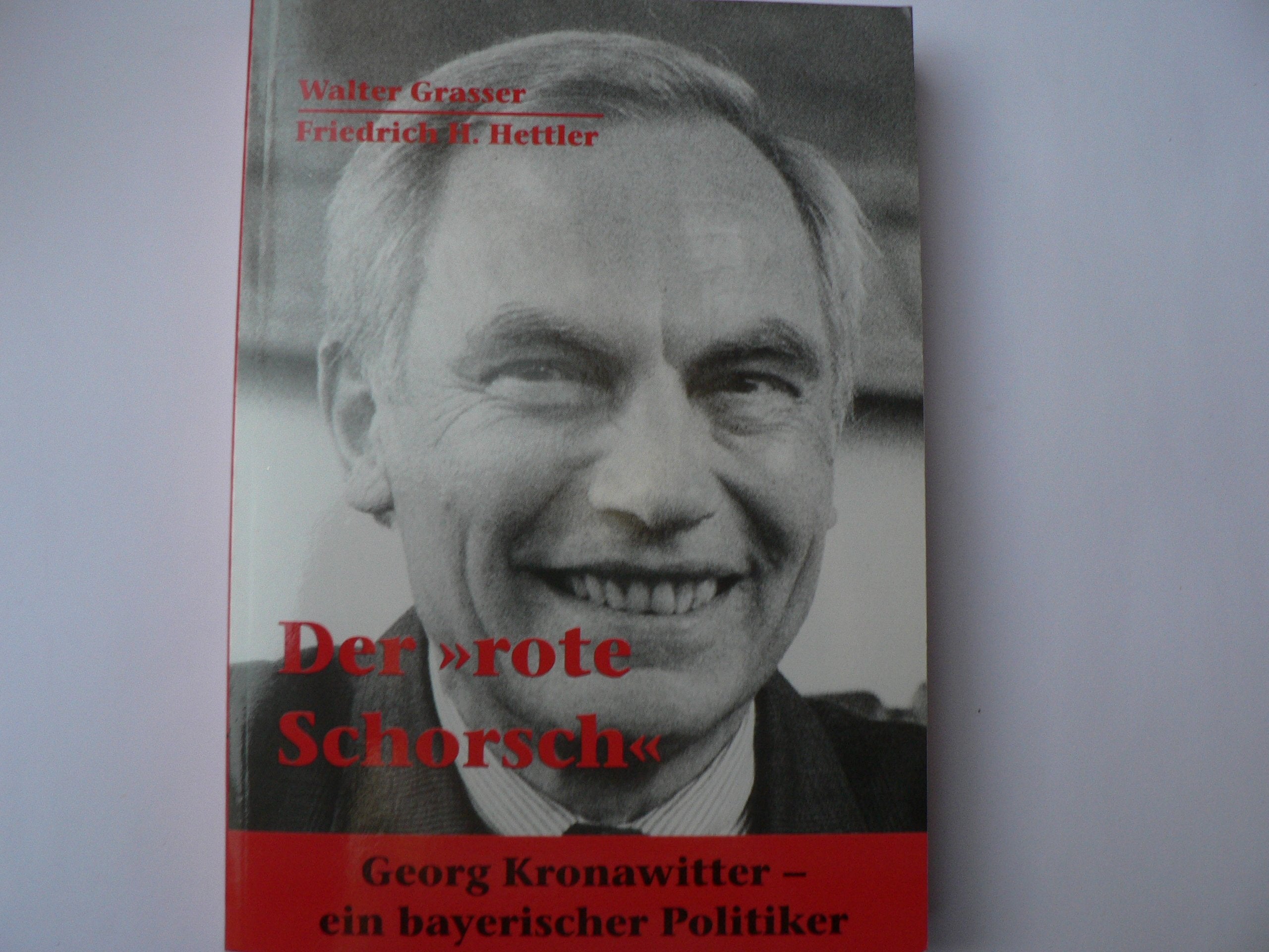 Der rote Schorsch. Georg Kronawitter - Ein bayerischer Politiker Books