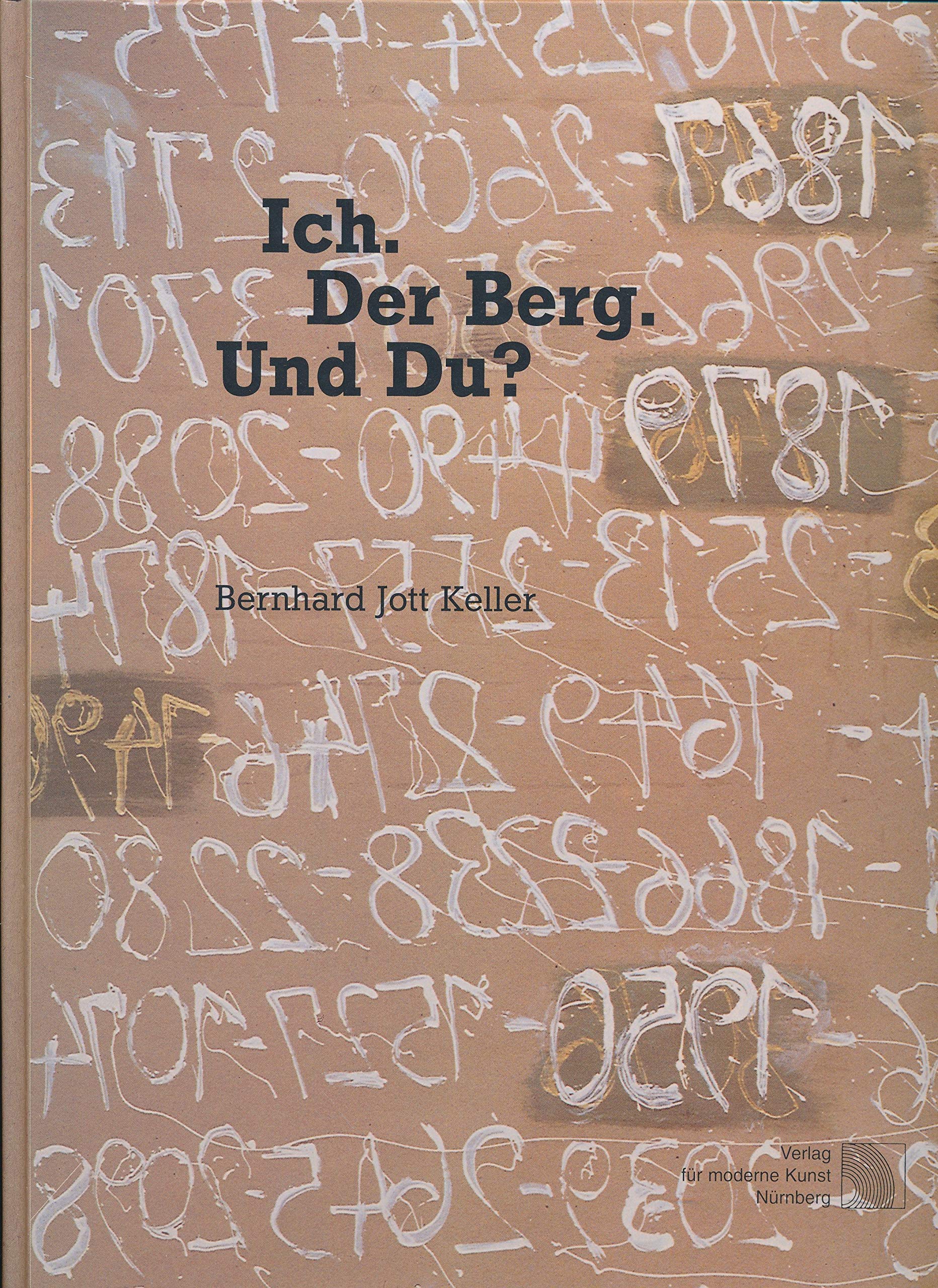 Bernhard Jott Keller. Ich. Der Berg. Und du? Film, Art & Culture