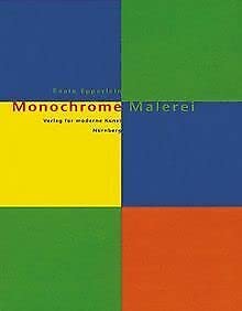 Monochrome Malerei: Zur Unterschiedlichkeit des vermeintlich Ähnlichen Film, Art & Culture