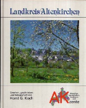 Landkreis Altenkirchen. Menschen, Landschaften, Strukturen und Akzente Travel