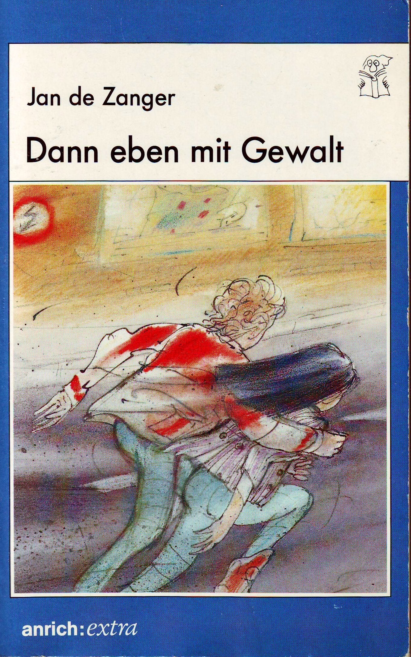 Dann eben mit Gewalt. ( Ab 12 J.) General education