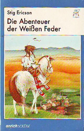 Die Abenteuer der Weissen Feder Novels & Short Stories