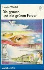 Die grauen und die grünen Felder Novels & Short Stories
