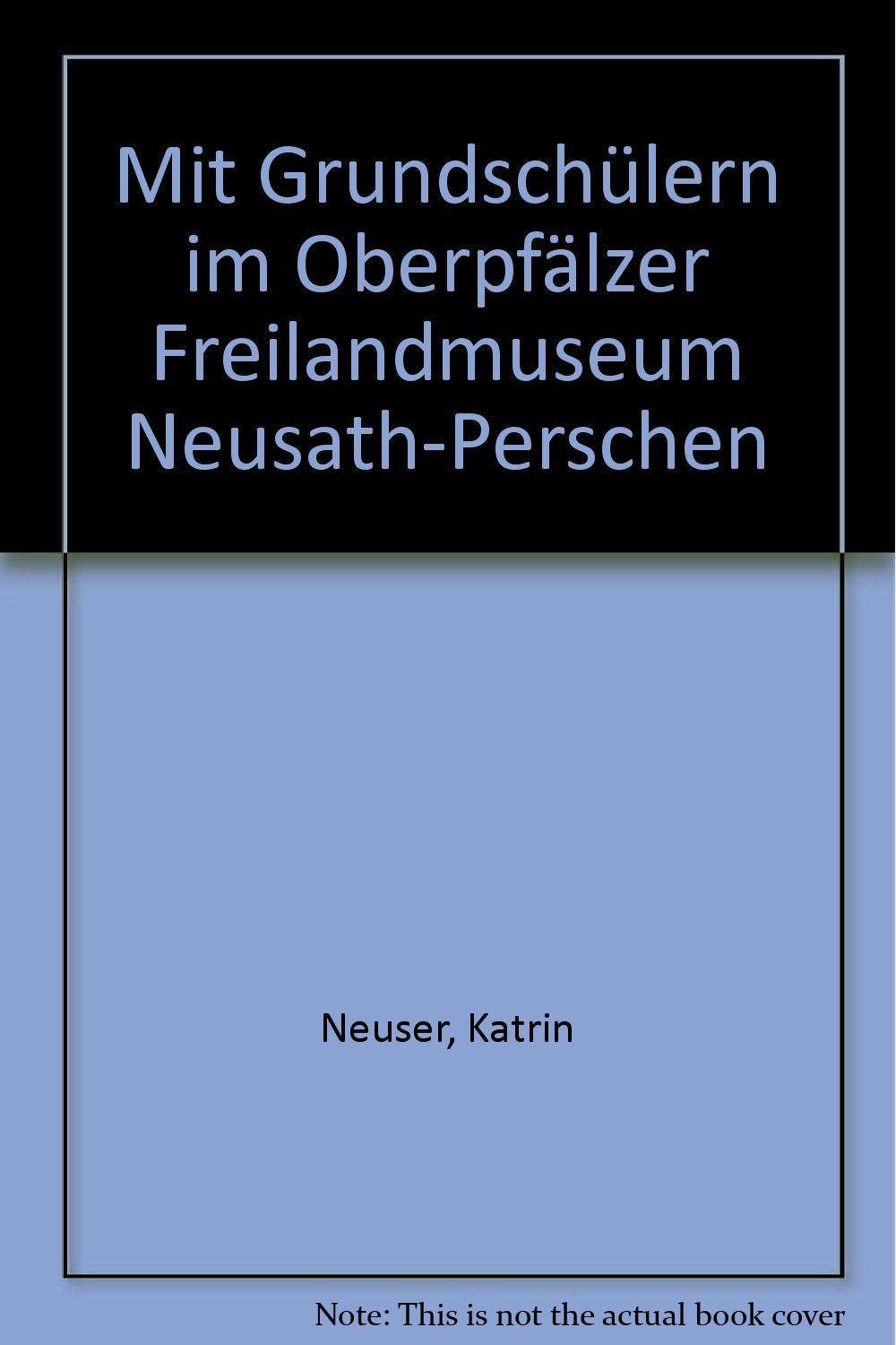 Mit Grundschülern im Oberpfälzer Freilandmuseum Neusath-Perschen Books