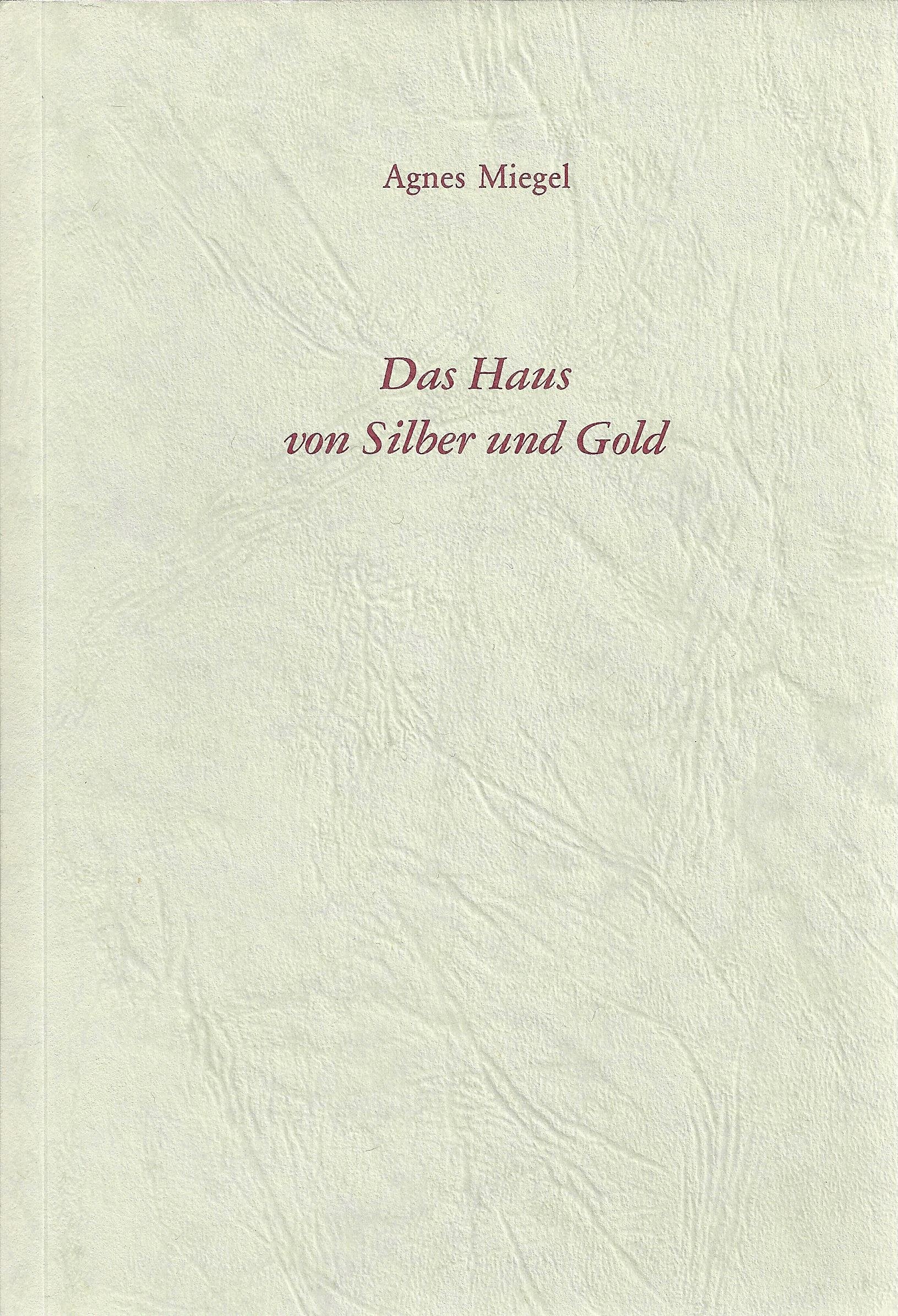 Das Haus von Silber und Gold: Vier Märchen (Jahresgaben der Agnes-Miegel-Gesellschaft) Books