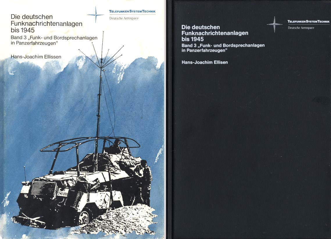 Die deutschen Funknachrichtenanlagen. Band 3: Funk- und Bordsprechanlagen in Panzerfahrzeugen Business & Technology