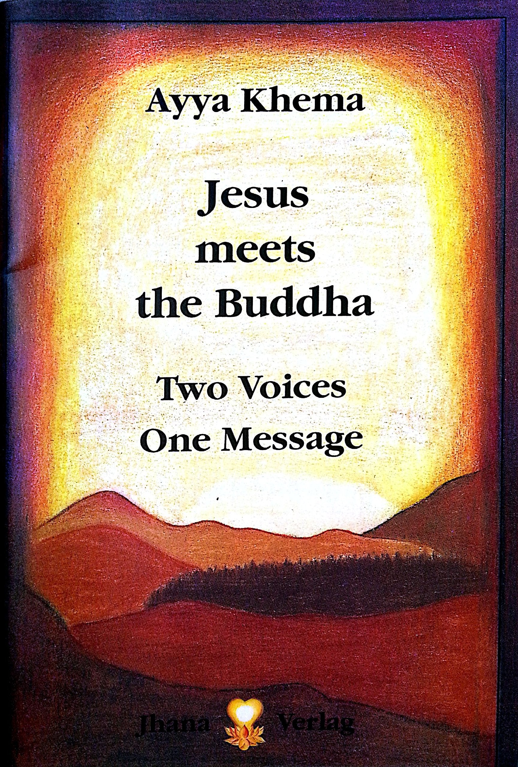 Jesus meets the Buddha. Two Voices - one Message. Reflections on the Buddha's Loving-Kindness-Discourse and its similarity to the Sermon on the Mount Books