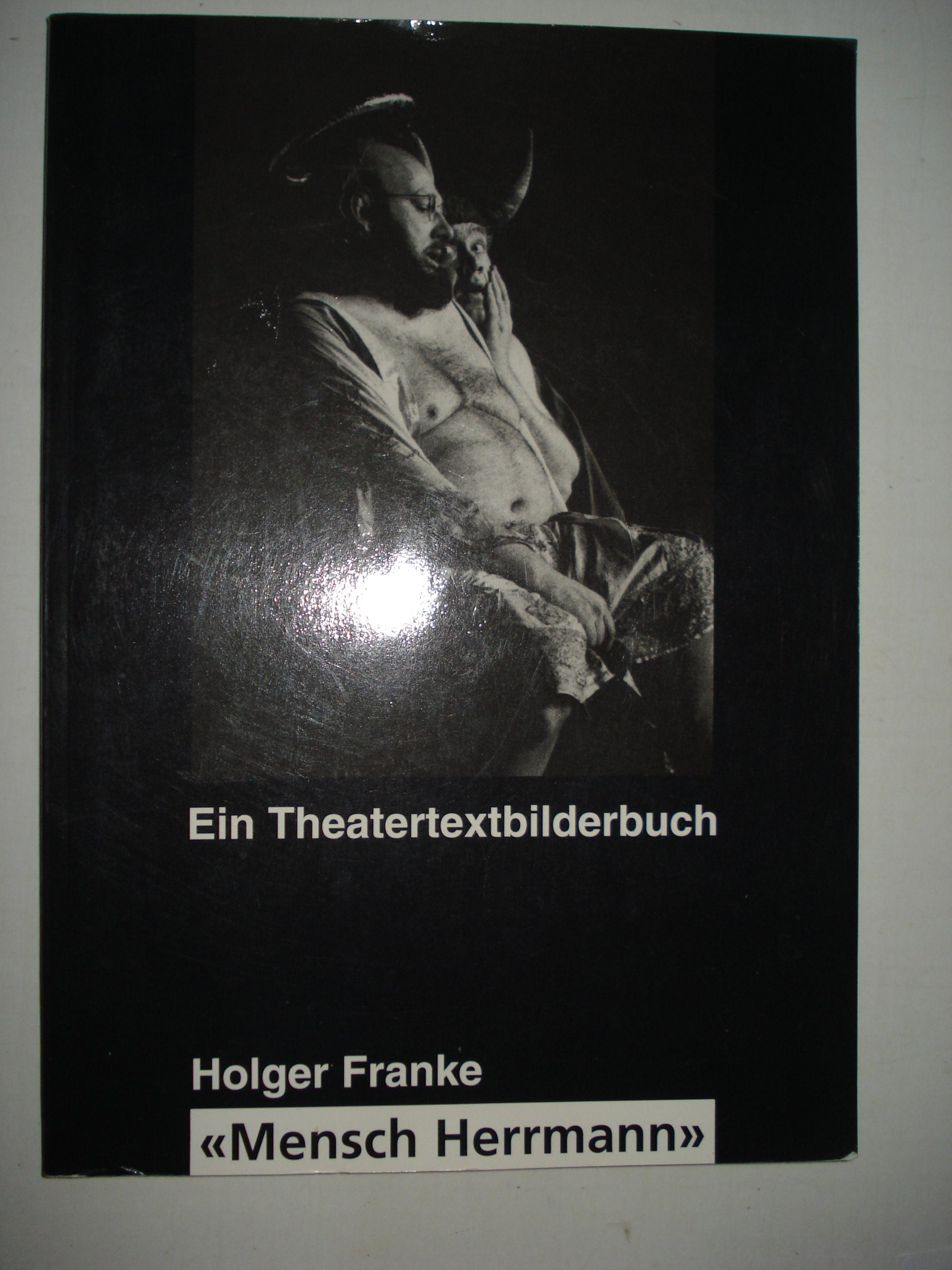 Mensch Herrmann: Ein Theaterstück für drei Männer und eine Frauenstimme Poetry