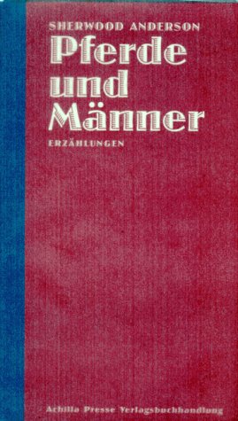 Pferde und Männer: Kurzgeschichten: Erzählungen, lange und kurze, aus dem amerikanischen Leben. Hrsg., übers. u. Zeittaf. v. Jürgen Dierking Historical Fiction