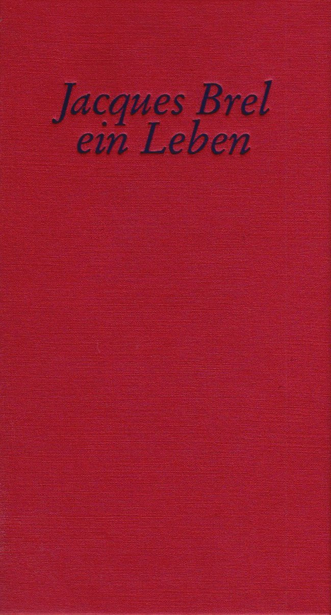Jacques Brel - ein Leben: Biographie Pop culture Books