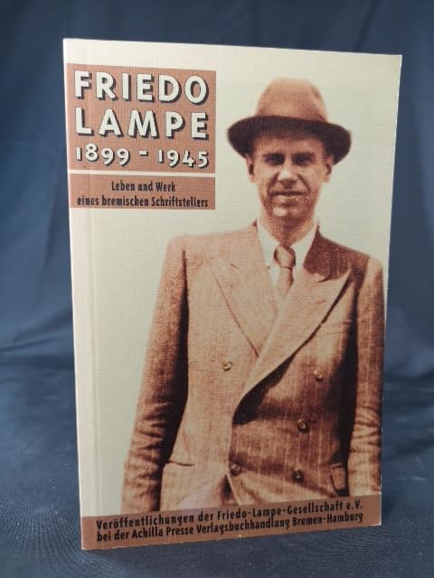 Friedo Lampe 1899-1945. Leben und Werk eines bremischen Schriftstellers book