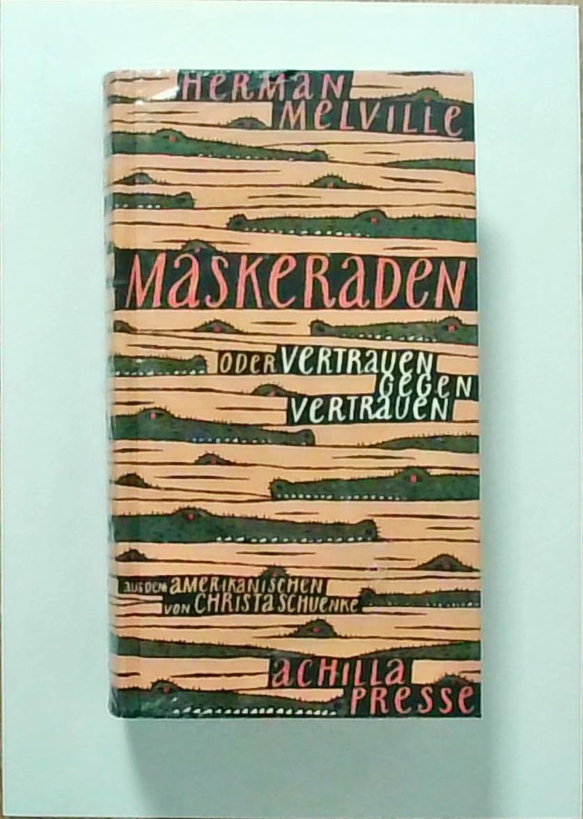 Maskeraden. Oder Vertrauen gegen Vertrauen.: Aus d. Amerikan. übertr. u. m. Anm. vers. v. Christa Schuenke Historical Fiction