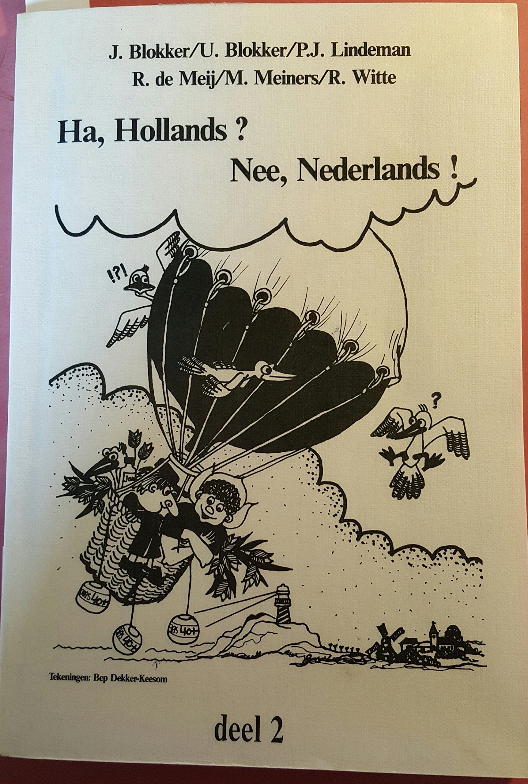 Ha, Hollands! Nee, Nederlands!. Deel 1-3: Deel 2 - Lehrbuch - Blokker, U book