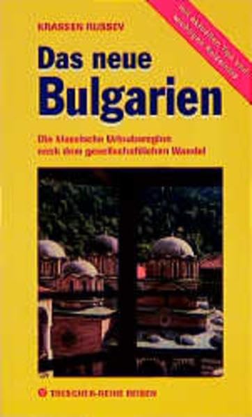 Das neue Bulgarien: Reiseziele zwischen Balkan und Schwarzmeerküste Travel